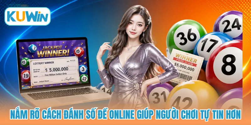 Nắm rõ cách đánh số đề online giúp người chơi tự tin hơn